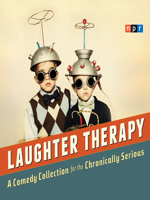 Title details for NPR Laughter Therapy by NPR - Wait list